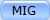 MIG